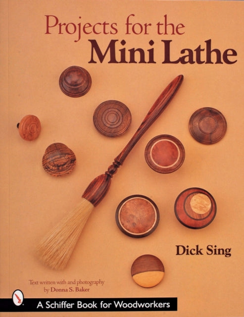 Book cover of: Projects for the Mini Lathe. By: Dick Sing