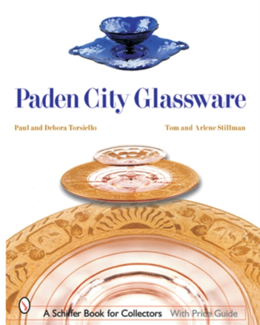 Book cover of: Paden City Glassware. By: Tom Stillman