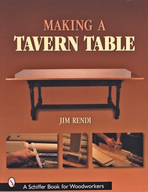 Book cover of: Making a Tavern Table. By: Jim Rendi