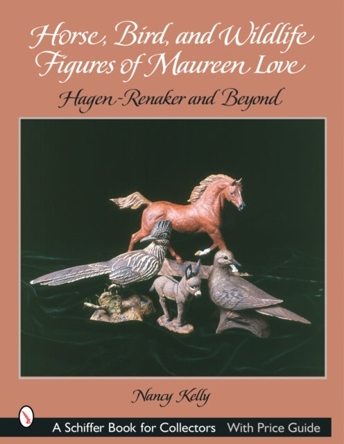 Book cover of: Horse, Bird, and Wildlife Figures of Maureen Love. By: Nancy Kelly