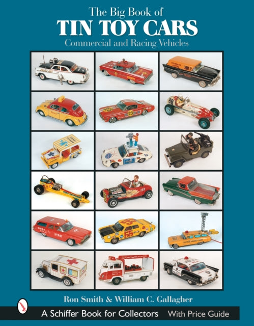 Book cover of: Big Book of Tin Toy Cars: Commercial and Racing Vehicles. By: Ron Smith