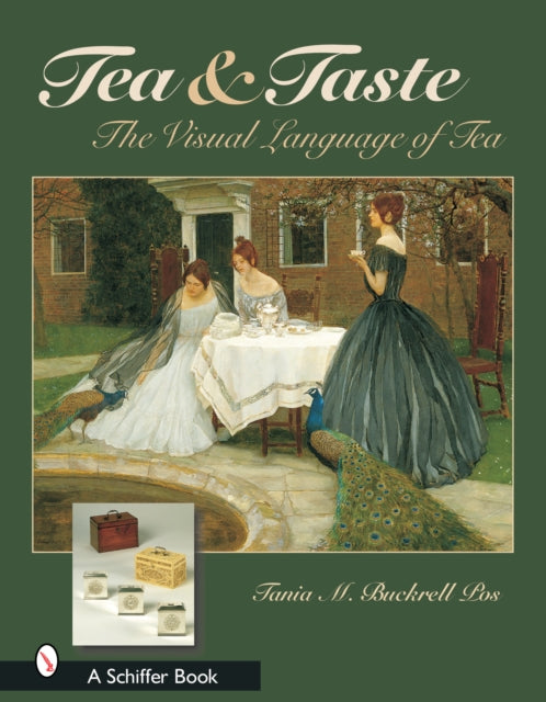 Book cover of: Tea & Taste: The Visual Language of Tea. By: Tania M. Buckrell Pos