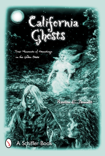 Book cover of: California Ghosts. By: Preston E. Dennett