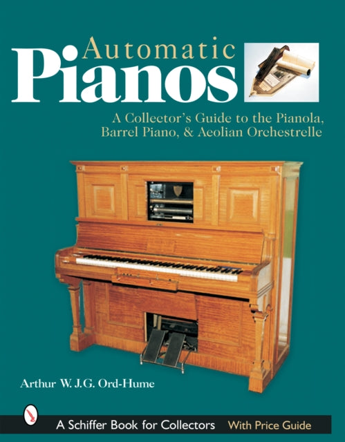 Book cover of: Automatic Pianos. By: Arthur W. J. G. Ord-Hume