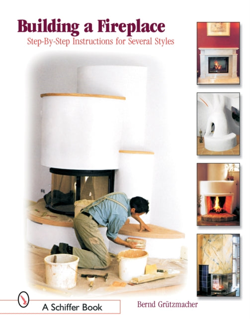 Book cover of: Building a Fireplace. By: Bernd Grutzmacher