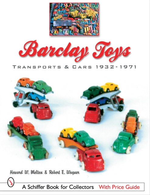 Book cover of: Barclay Toys: Transports & Cars, 1932-1971. By: Howard W. Melton