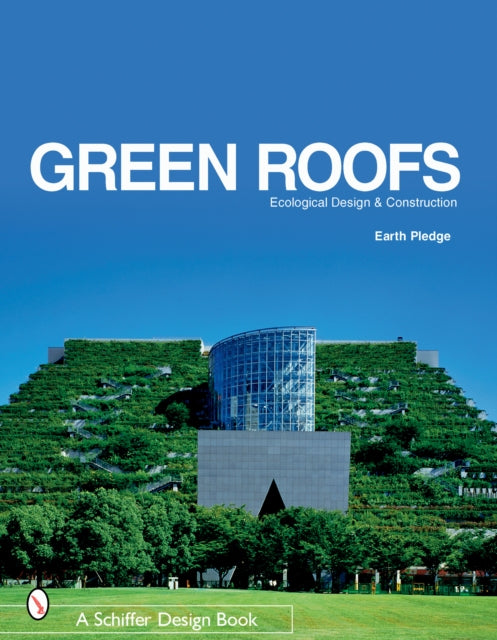 Book cover of: Green Roofs. By: Earth Pledge Foundation