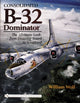 Book cover of: Consolidated B-32 Dominator. By: William Wolf