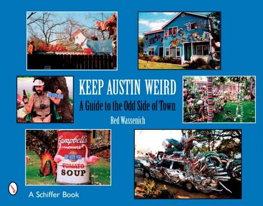 Book cover of: Keep Austin Weird. By: Red Wassenich
