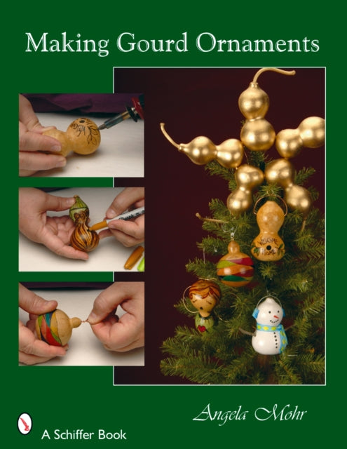 Book cover of: Making Gourd Ornaments. By: C. Angela Mohr, Angela Mohr