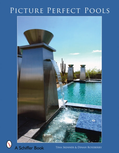 Book cover of: Picture Perfect Pools. By: Tina Skinner