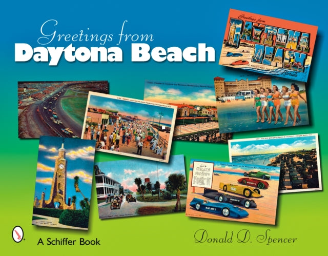 Book cover of: Greetings from Daytona Beach. By: Donald D. Spencer