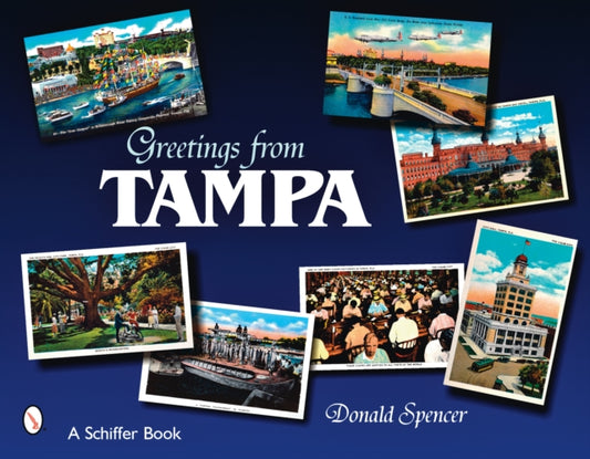 Book cover of: Greetings from Tampa, Florida. By: Donald Spencer, Donald D. Spencer
