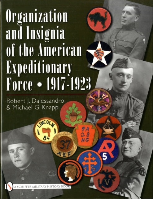 Book cover of: Organization and Insignia of the American Expeditionary Force. By: Robert J. Dalessandro