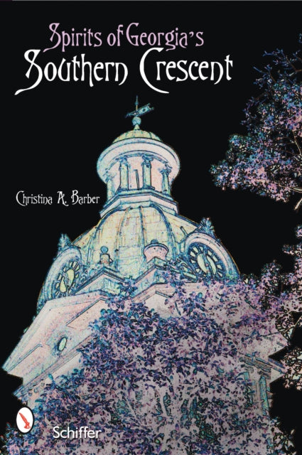 Book cover of: Spirits of Georgia’s Southern Crescent. By: Christina A. Barber