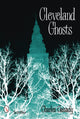 Book cover of: Cleveland Ghosts. By: Charles Cassady