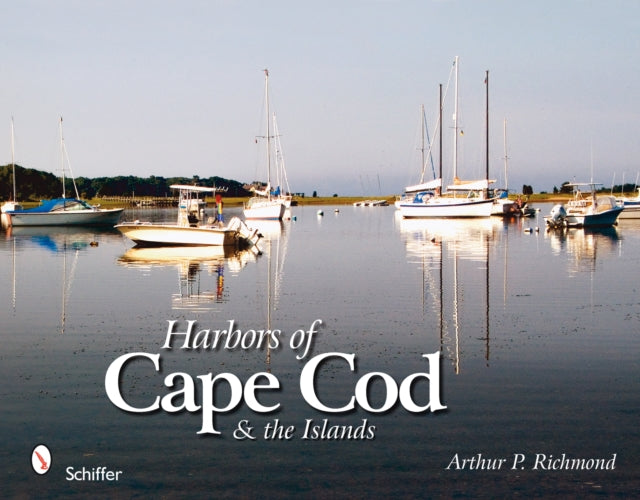 Book cover of: Harbors of Cape Cod & the Islands. By: Arthur P. Richmond
