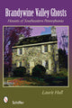 Book cover of: Brandywine Valley Ghosts. By: Laurie Hull