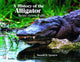 Book cover of: History of the Alligator. By: Donald D. Spencer
