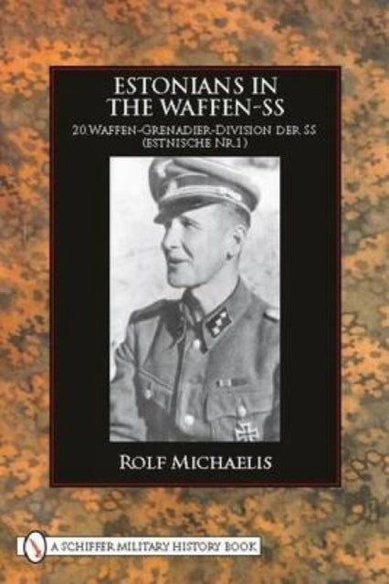Book cover of: Estonians in the Waffen-SS. By: Rolf Michaelis