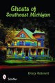 Book cover of: Ghosts of Southeast Michigan