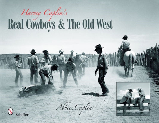 Book cover of: Harvey Caplin's Real Cowboys & the Old West. By: Harvey Caplin