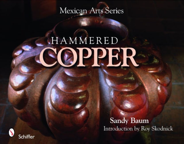 Book cover of: Mexican Arts Series: Hammered Copper