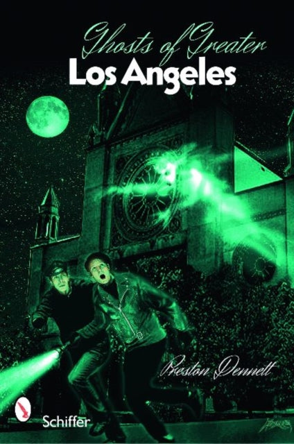 Book cover of: Ghosts of Greater Los Angeles. By: Preston E. Dennett
