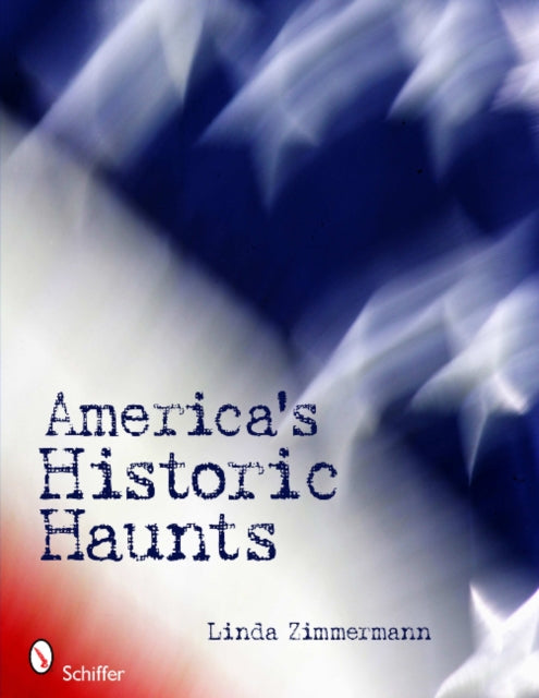 Book cover of: America's Historic Haunts. By: Linda Zimmermann