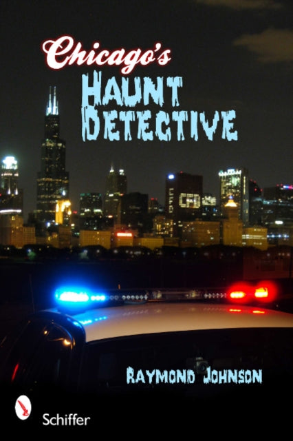 Book cover of: Chicago's Haunt Detective. By: Raymond Johnson