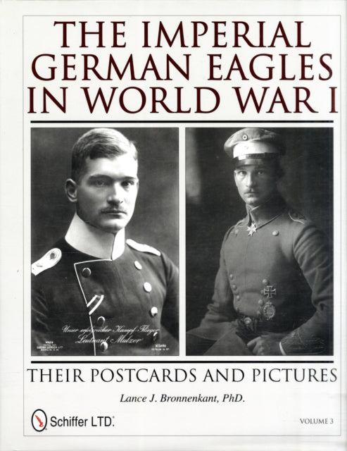 Book cover of: Imperial German Eagles in World War I. By: Lance J. Bronnenkant PhD.