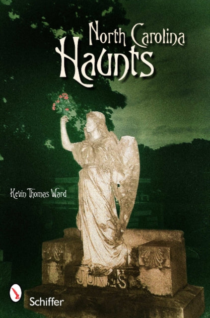 Book cover of: North Carolina Haunts. By: Kevin Ward