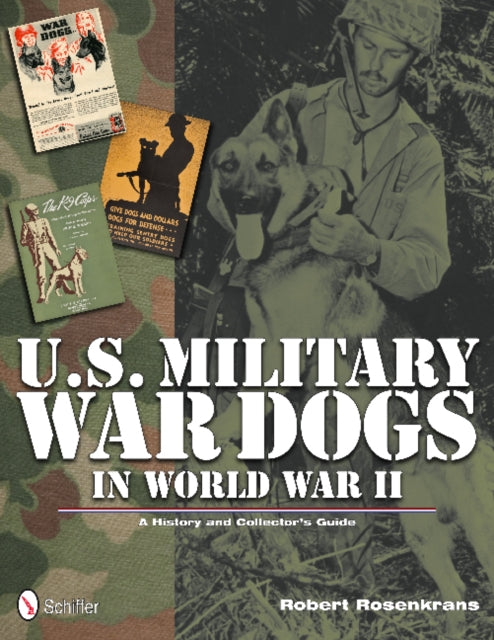 Book cover of: U.S. Military War Dogs in World War II. By: Robert Rosencrans