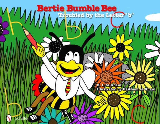 Book cover of: Bertie Bumble Bee: Troubled by the Letter "b". By: K. I. Al-Ghani