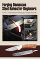 Book cover of: Forging Damascus Steel Knives for Beginners