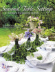 Book cover of: Seasonal Table Settings. By: Catharina Lindeberg-Bernhardsson