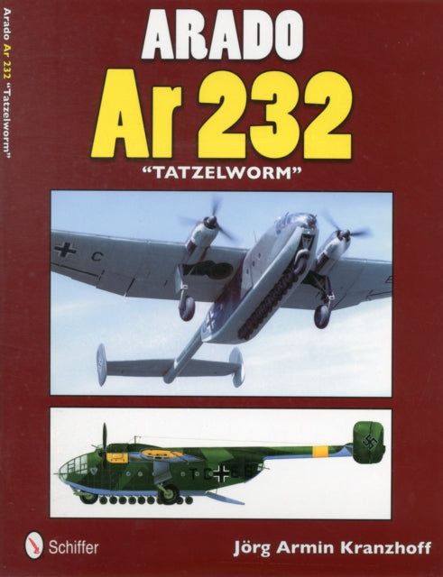 Book cover of: Arado Ar 232 "Tatzelwurm"