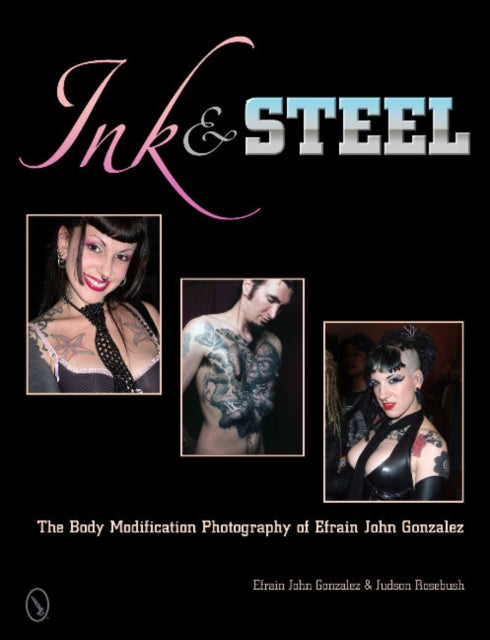 Book cover of: Ink & Steel. By: Efrain John Gonzalez