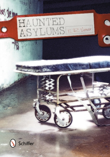 Book cover of: Haunted Asylums. By: E R Vernor