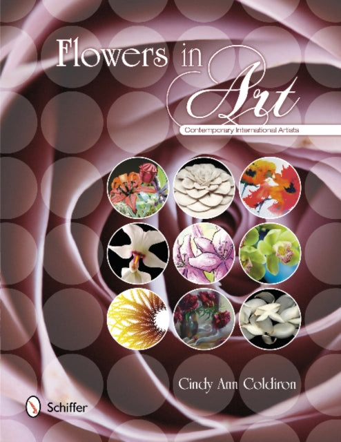 Book cover of: Flowers in Art. By: Cindy Ann Coldiron