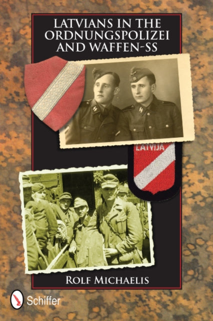 Book cover of: Latvians in the Ordnungspolizei and Waffen-SS