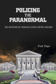 Book cover of: Policing the Paranormal. By: Paul Hope