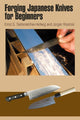 Book cover of: Forging Japanese Knives for Beginners