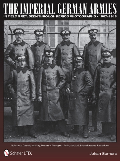 Book cover of: Imperial German Armies in Field Grey Seen Through Period Photographs • 1907-1918
