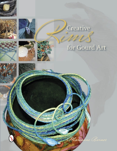 Book cover of: Creative Rims for Gourd Art. By: Marianne Barnes