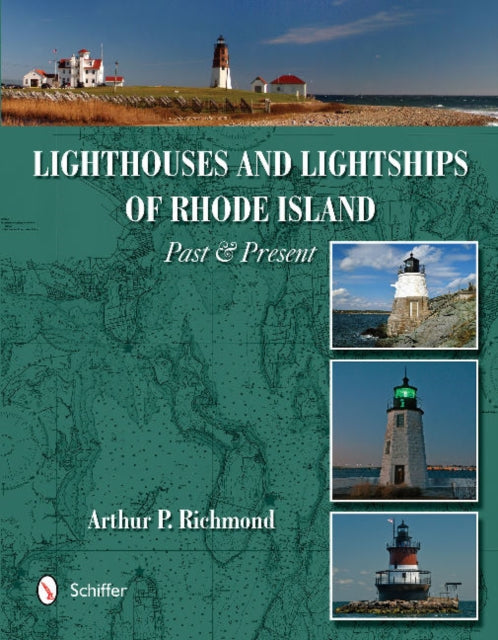 Book cover of: Lighthouses and Lightships of Rhode Island. By: Arthur P. Richmond