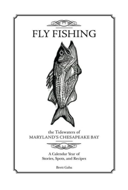 Book cover of: Fly Fishing the Tidewaters of Maryland's Chesapeake Bay. By: Brett Gaba
