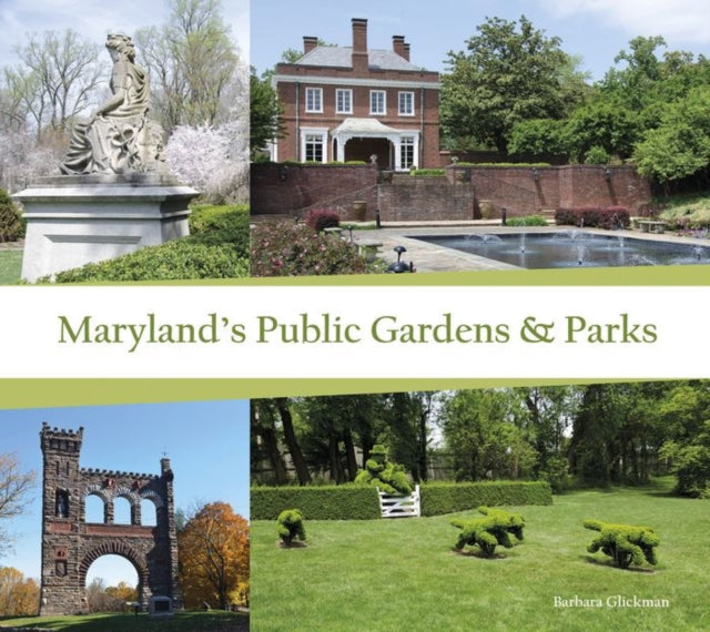 Book cover of: Maryland's Public Gardens & Parks. By: Barbara Glickman