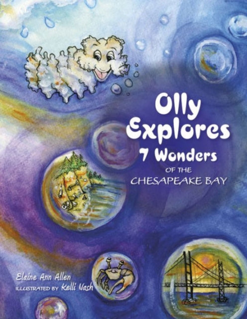 Book cover of: Olly Explores 7 Wonders of the Chesapeake Bay. By: Elaine Ann Allen