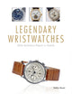 Book cover of: Legendary Wristwatches. By: Stefan Muser